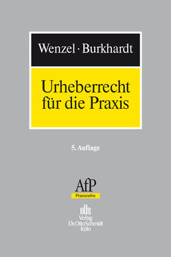 Urheberrecht für die Praxis von Burkhardt,  Emmanuel H., Wenzel,  Karl Egbert