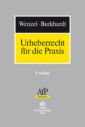 Urheberrecht für die Praxis von Burkhardt,  Emmanuel H., Wenzel,  Karl Egbert