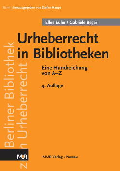 Urheberrecht in Bibliotheken von Beger,  Gabriele, Euler,  Ellen