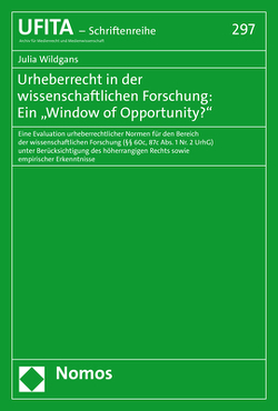 Urheberrecht in der wissenschaftlichen Forschung: Ein „Window of Opportunity?“ von Wildgans,  Julia
