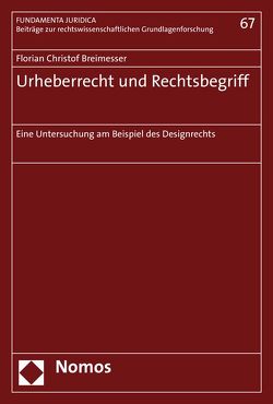 Urheberrecht und Rechtsbegriff von Breimesser,  Florian Christof