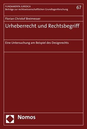 Urheberrecht und Rechtsbegriff von Breimesser,  Florian Christof