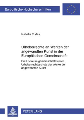 Urheberrechte an Werken der angewandten Kunst in der Europäischen Gemeinschaft von Anders-Rudes,  Isabella