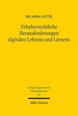 Urheberrechtliche Herausforderungen digitalen Lehrens und Lernens von Lotte,  Ricarda