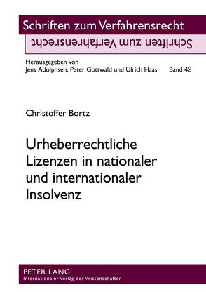 Urheberrechtliche Lizenzen in nationaler und internationaler Insolvenz von Bortz,  Christoffer