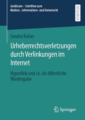 Urheberrechtsverletzungen durch Verlinkungen im Internet von Kaiser,  Sandra