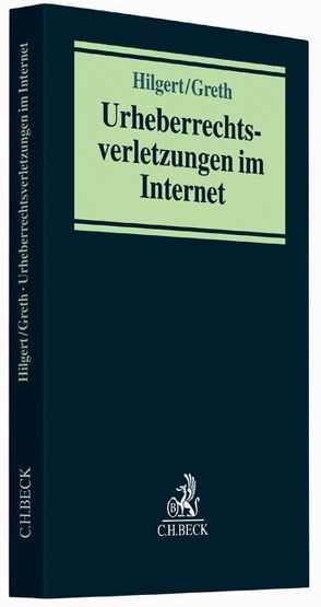 Urheberrechtsverletzungen im Internet von Greth,  Rüdiger, Hilgert,  Peter