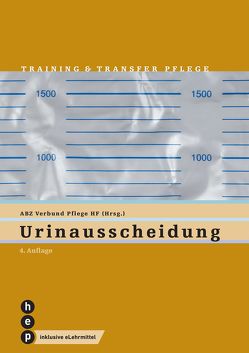 Urinausscheidung (Print inkl. eLehrmittel) von Verbund HF Pflege