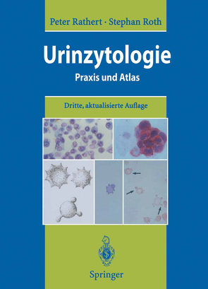 Urinzytologie von Böcking,  A., Friedrichs,  R., Hofstädter,  F., Hoppe,  J.-D., Huland,  E., Huland,  H., Nafe,  R., Otto,  T., Papillo,  J.L., Peter,  S., Rathert,  Peter, Roth,  Stephan, Röttger,  P., Rübben,  H., Schmitz-Dräger,  B.J.