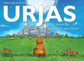 Urjas – Der kleine Bär findet sein Glück von Iglauer-Sander,  Regina