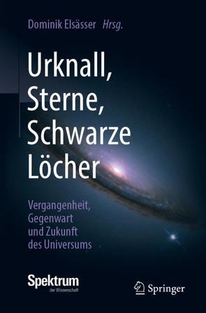 Urknall, Sterne, Schwarze Löcher von Elsässer,  Dominik