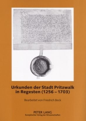 Urkunden der Stadt Pritzwalk in Regesten (1256-1703) von Neitmann,  Klaus