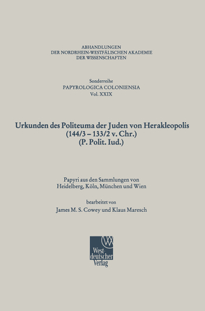 Urkunden des Politeuma der Juden von Herakleopolis (144/3–133/2 v. Chr.) (P. Polit. Iud.) von Cowey,  James M. S., Maresch,  Klaus