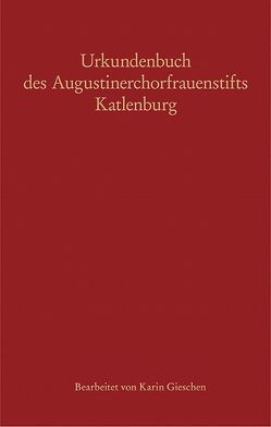 Urkundenbuch des Augustinerchorfrauenstifts Katlenburg von Hamann,  Manfred, Historische Kommission für Niedersachsen und Bremen, Walter,  Jörg