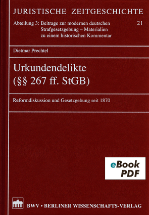 Urkundendelikte (§§ 267 ff. StGB) von Prechtel,  Dietmar