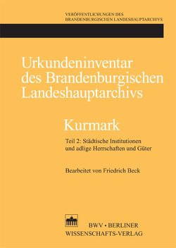 Urkundeninventar des Brandenburgischen Landeshauptarchivs – Kurmark von Beck,  Friedrich