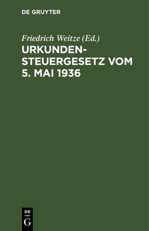 Urkundensteuergesetz vom 5. Mai 1936 von Weitze,  Friedrich