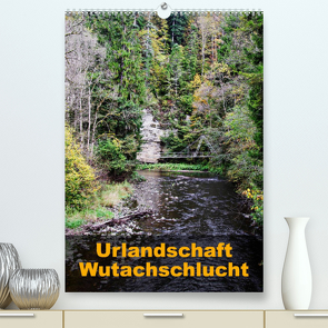 Urlandschaft Wutachschlucht (Premium, hochwertiger DIN A2 Wandkalender 2023, Kunstdruck in Hochglanz) von Hug,  Simone