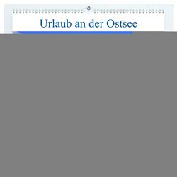 Urlaub an der Ostsee (hochwertiger Premium Wandkalender 2024 DIN A2 quer), Kunstdruck in Hochglanz von Bussenius,  Beate