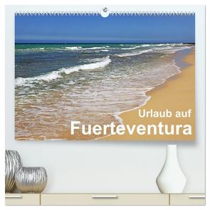 Urlaub auf Fuerteventura (hochwertiger Premium Wandkalender 2024 DIN A2 quer), Kunstdruck in Hochglanz von Eppele,  Klaus