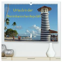 Urlaub in der Dominikanischen Republik (hochwertiger Premium Wandkalender 2024 DIN A2 quer), Kunstdruck in Hochglanz von Hoschie-Media,  Hoschie-Media