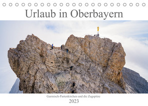 Urlaub in Oberbayern – Garmisch-Partenkirchen und die Zugspitze (Tischkalender 2023 DIN A5 quer) von Meutzner,  Dirk