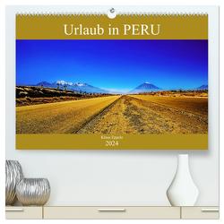 Urlaub in Peru (hochwertiger Premium Wandkalender 2024 DIN A2 quer), Kunstdruck in Hochglanz von Eppele,  Klaus