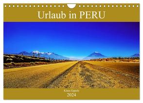 Urlaub in Peru (Wandkalender 2024 DIN A4 quer), CALVENDO Monatskalender von Eppele,  Klaus