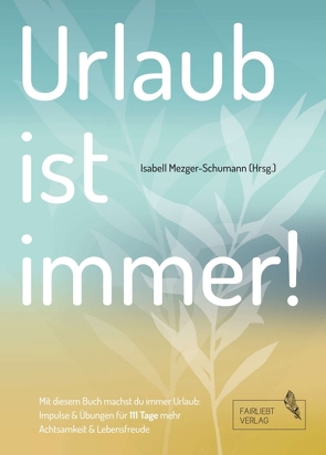 Urlaub ist immer! von Mezger-Schumann,  Isabell, Siemsen,  Indra, Stüvecke,  Pia