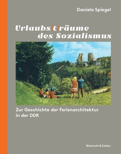 Urlaubs (t) räume des Sozialismus von Spiegel,  Daniela