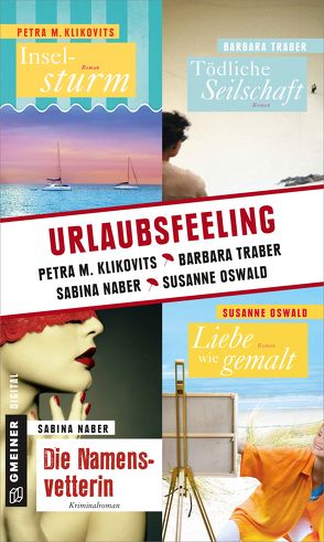 Urlaubsfeeling von Klikovits,  Petra M., Naber,  Sabina, Oswald,  Susanne, Traber,  Barbara