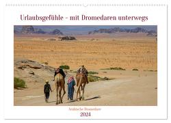Urlaubsgefühle – mit Dromedaren unterwegs (Wandkalender 2024 DIN A2 quer), CALVENDO Monatskalender von Iliopoulou,  Lena