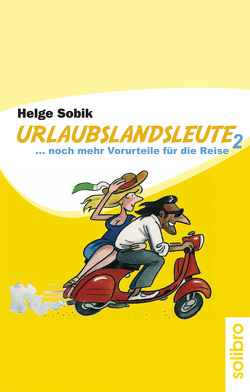 Urlaubslandsleute 2 von Buchegger,  Jürgen Sepp, Grenzer,  Jörn, Sobik,  Helge