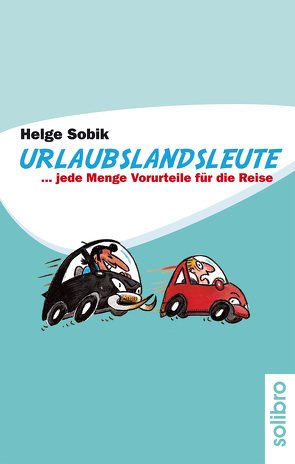 Urlaubslandsleute von Buchegger,  Jürgen Sepp, Grenzer,  Jörn, Sobik,  Helge