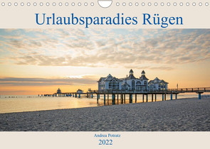 Urlaubsparadies Rügen (Wandkalender 2022 DIN A4 quer) von Potratz,  Andrea
