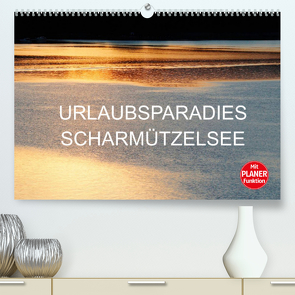 Urlaubsparadies Scharmützelsee (Premium, hochwertiger DIN A2 Wandkalender 2022, Kunstdruck in Hochglanz) von Jäger,  Anette/Thomas