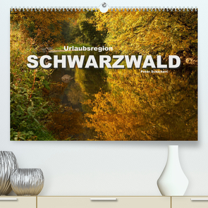 Urlaubsregion Schwarzwald (Premium, hochwertiger DIN A2 Wandkalender 2023, Kunstdruck in Hochglanz) von Schickert,  Peter
