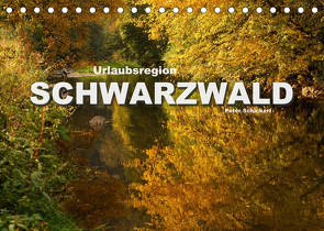 Urlaubsregion Schwarzwald (Tischkalender 2022 DIN A5 quer) von Schickert,  Peter