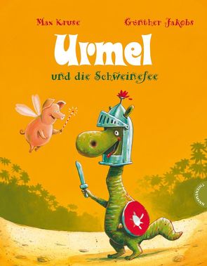Urmel: Urmel und die Schweinefee von Jakobs,  Günther, Kruse,  Max
