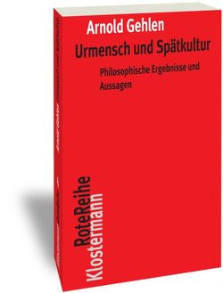 Urmensch und Spätkultur von Gehlen,  Arnold, Rehberg,  Karl-Siegbert