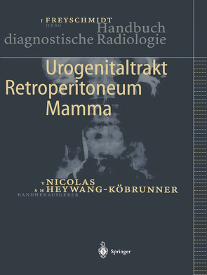 Urogenitaltrakt, Retroperitoneum, Mamma von Freyschmidt,  Jürgen, Heywang-Köbrunner,  S.H., Nicolas,  V.
