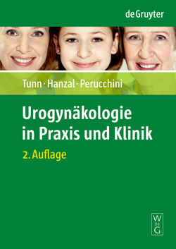 Urogynäkologie in Praxis und Klinik von Hanzal,  Engelbert, Perucchini,  Daniele, Tunn,  Ralf