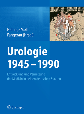 Urologie 1945–1990 von Fangerau,  Heiner, Halling,  Thorsten, Moll,  Friedrich