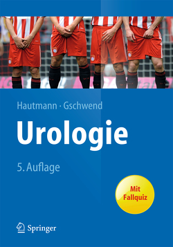 Urologie von Gschwend,  Jürgen E, Hautmann,  Richard