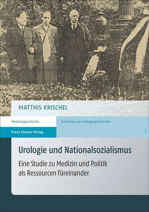 Urologie und Nationalsozialismus von Krischel,  Matthis