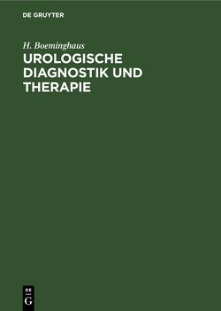 Urologische Diagnostik und Therapie von Boeminghaus,  H.
