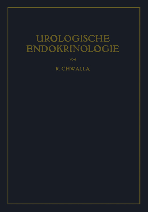 Urologische Endokrinologie von Chwalla,  Rudolf