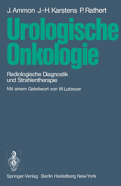 Urologische Onkologie von Ammon,  Jürgen, Karstens,  Johann-Hinrich, Rathert,  Peter
