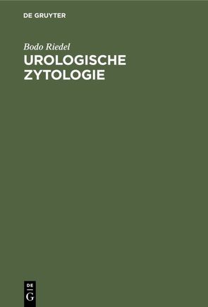 Urologische Zytologie von Riedel,  Bodo