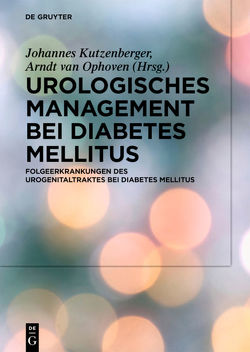 Urologisches Management bei Diabetes mellitus von Kutzenberger,  Johannes